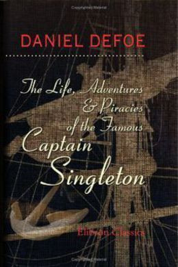 The Life, Adventures & Piracies of the Famous Captain Singleton